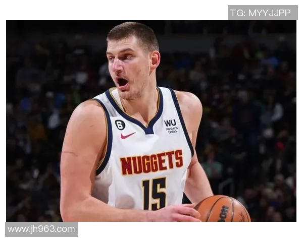 约基奇三双创历史新高掘金稳居西部榜首荣耀时刻